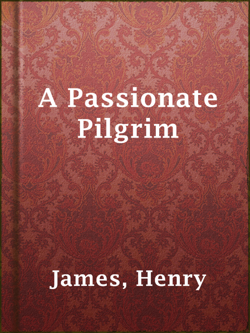 Title details for A Passionate Pilgrim by Henry James - Available